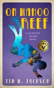  Tim W. Jackson - On Wahoo Reef - A Blacktip Island Novel - Blacktip Island, #3.