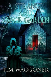 A Strange and Savage Garden