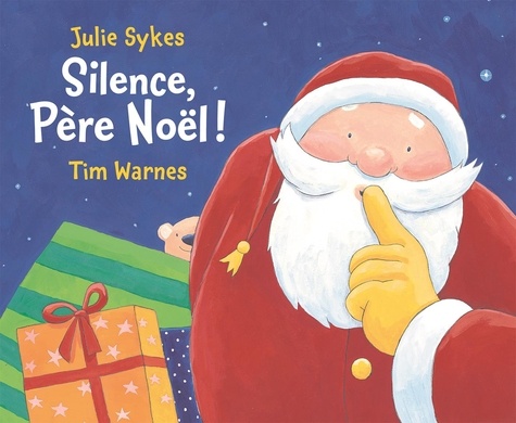 Tim Warnes et Julie Sykes - Silence, Père Noël !.