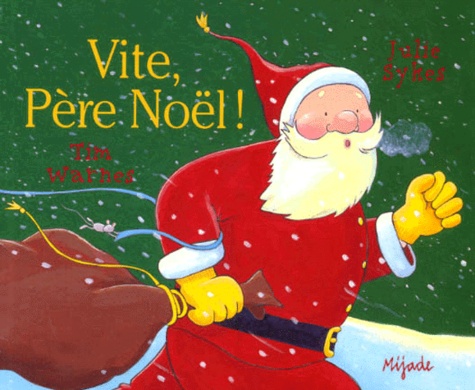 Tim Warnes et Julie Sykes - Vite, Père Noël !.