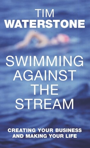 Tim Waterstone - Swimming Against the Stream.