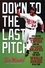 Down to the Last Pitch. How the 1991 Minnesota Twins and Atlanta Braves Gave Us the Best World Series of All Time