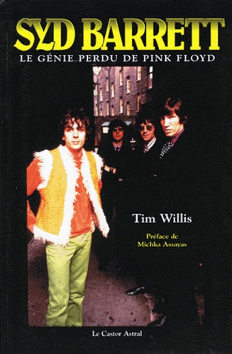 Tim Willis - Syd Barrett - Le génie perdu de Pink Floyd.