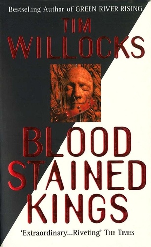 Tim Willocks - Bloodstained Kings.