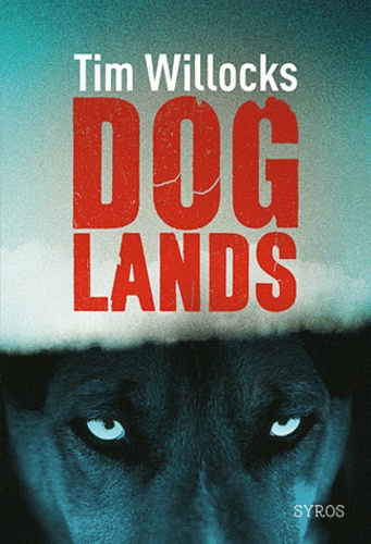 Tim Willocks - Dog lands.