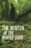 Tim Winton - In the Winter Dark.