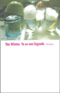 Tim Winton - Tu Es Une Legende.
