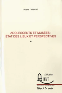 Adolescents et musées : état des lieux et perspectives