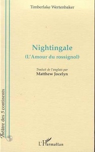 Timberlake Wertenbaker - Nightingale (l'Amour du rossignol).