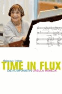 Time in Flux - Die Komponistin Ursula Mamlok.