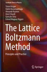 Timm Krüger et Halim Kusumaatmaja - The Lattice Boltzmann Method - Principles and Practice.