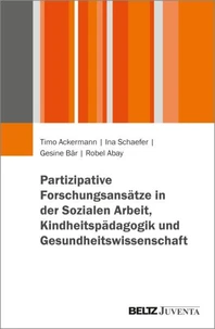 Partizipative Forschung in Sozialer Arbeit, Gesundheitswissenschaft und Kindheitspädagogik