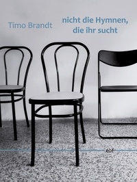 Timo Brandt - nicht die Hymnen, die ihr sucht - Gedichte.
