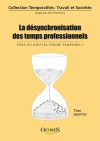 Timo Giotto - La désynchronisation des temps professionnels - Vers un nouvel ordre temporel ?.