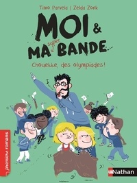 Timo Parvela - Moi & ma super bande  : Chouette, des Olympiades !.