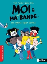 Timo Parvela et Zelda Zonk - Moi & ma super bande Tome 13 : Les agents super secrets.