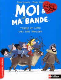 Timo Parvela - Moi & ma super bande  : Voyage en terre très très lointaine.