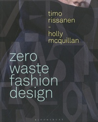Timo Rissanen et Holly McQuillan - Zero Waste Fashion Design.