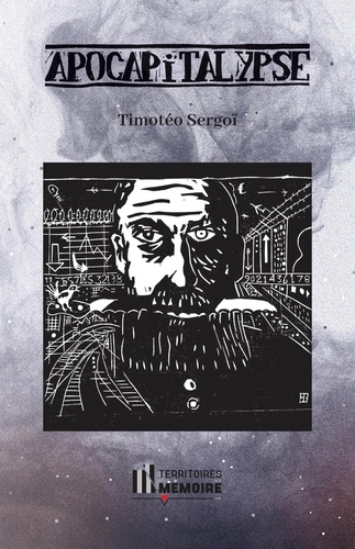 Timotéo Sergoï - Apocapitalypse - peupler d'oeillets les cimetieres sourds - Peupler d'oeillets les cimetières sourds.