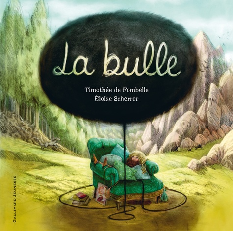 Timothée de Fombelle et Eloïse Scherrer - La bulle.