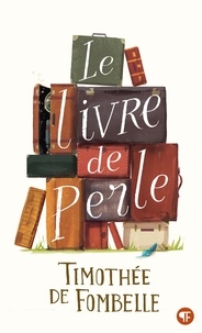 Timothée de Fombelle - Le livre de Perle.