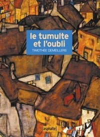 Timothée Demeillers - Le Tumulte et l'Oubli.