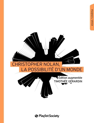 Christopher Nolan, la possibilité d’un monde  édition revue et augmentée