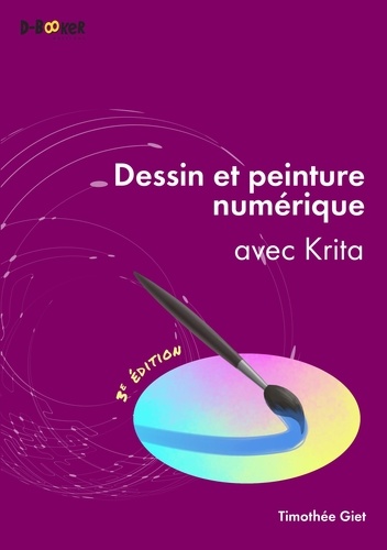 Dessin et peinture numérique avec Krita 3e édition
