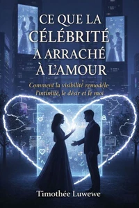 Ce que la célébrité a arraché à l'amour