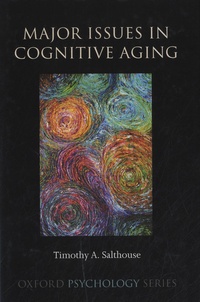 Timothy A. Salthouse - Major Issues in Cognitive Aging.