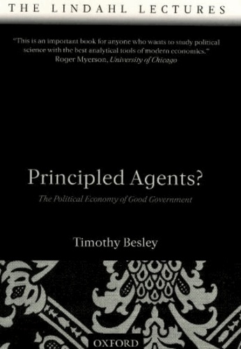 Timothy Besley - Principled Agents?: The Political Economy of Good Government.