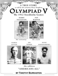  Timothy Burraston - OLYMPIAD V The Fantastically True Story of the 1912 United States Olympic Team.