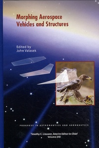 Timothy-C Lieuwen et John Valasek - Morphing Aerospace Vehicles and Structures - Volume 20, Progress in Astronautics and Aeronautics.