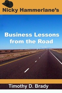  Timothy D. Brady - Nicky Hammerlane's Business Lessons from the Road.