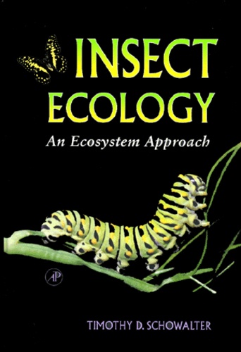 Timothy-D Schowalter - Insect Ecology. An Ecosystem Approach.