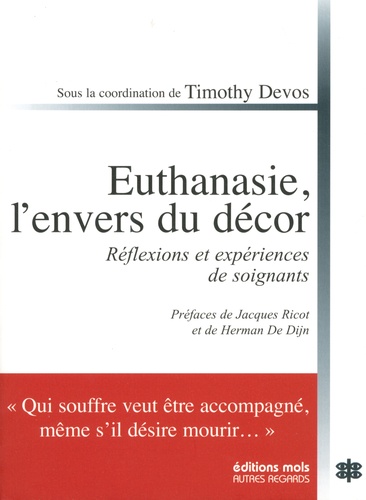 Euthanasie, l'envers du décor. Réflexions et expériences de soignants