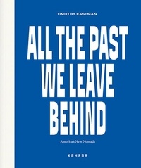 Timothy Eastman - All The Past We Leave Behind.