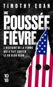Une poussée de fièvre - L'histoire de la femme qui a fait chuter le Ku Klux Klan
