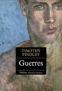 Timothy Findley - Guerres.