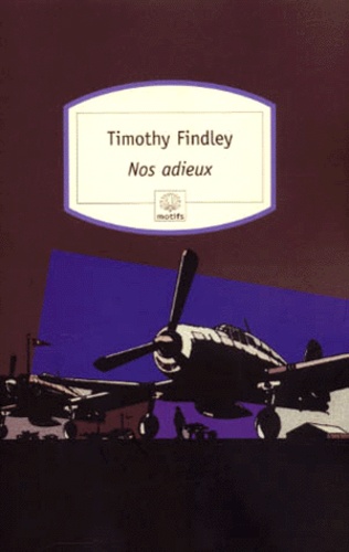 Timothy Findley - Nos adieux.