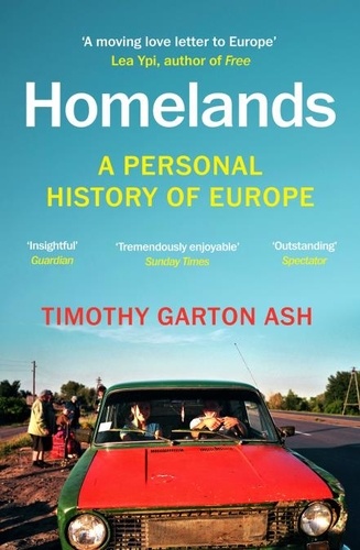 Timothy Garton Ash - Homelands - A Personal History of Europe.