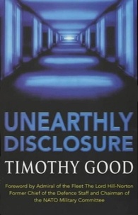 Timothy Good - Unearthly Disclosure.