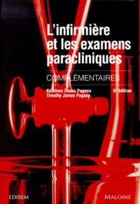Timothy-James Pagana et Kathleen-Deska Pagana - L'Infirmiere Et Les Examens Paracliniques Complementaires. 5eme Edition.