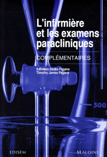 Timothy-James Pagana et Kathleen-Deska Pagana - L'Infirmiere Et Les Examens Paracliniques. 3eme Edition.