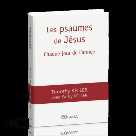 Les psaumes de Jésus. Chaque jour de l'année