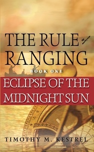  Timothy Kestrel - Eclipse of the Midnight Sun - The Rule of Ranging, #2.