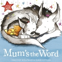 Timothy Knapman et Jamie Littler - Mum's the Word.
