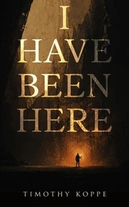 I Have Been Here