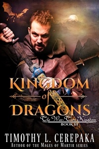  Timothy L. Cerepaka - Kingdom of Dragons - The War-Torn Kingdom, #3.