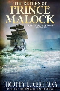  Timothy L. Cerepaka - The Return of Prince Malock - Prince Malock World, #2.